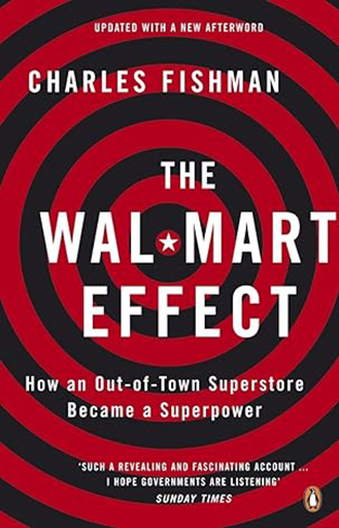 The Wal-Mart Effect - How an Out-of-town Superstore Became a Superpower